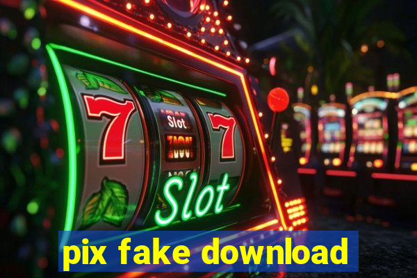 pix fake download